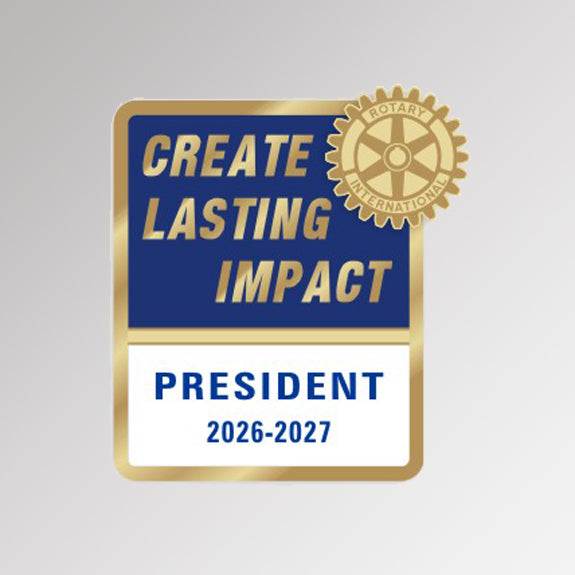 Rotary International president badge for 2026-2027 with 'Create Lasting Impact' text on a gray background.